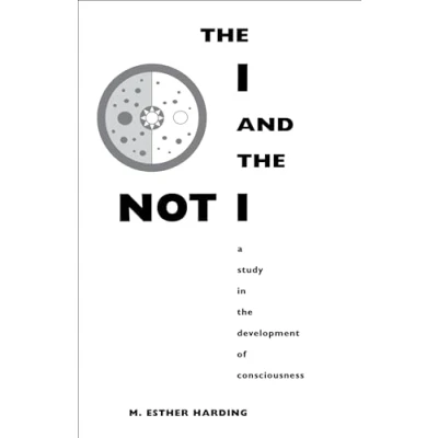 Abbildung von the I and Not I: a Study in Development of Consciousness (Bollingen Series)