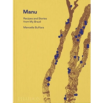 Abbildung von Manu, Recipes and Stories from My Brazil (Cucina)