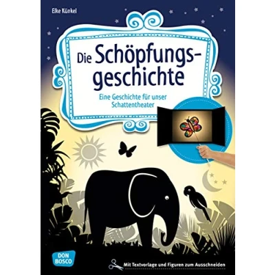 Abbildung von Die Schöpfungsgeschichte: Eine Geschichte für unser Schattentheater mit Textvorlage und Figuren zum Ausschneiden (Geschichten Schattentheater)
