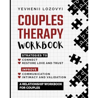 Abbildung von Couples Therapy Workbook: Strategies to Connect, Restore Love and Trust, Improve Communication Intimacy Validation: A Relationship Workbook for