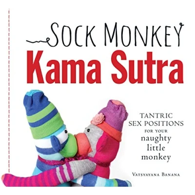 Abbildung von Sock Monkey Kama Sutra: Tantric Sex Positions for Your Naughty Little