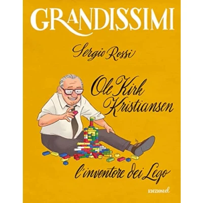 Abbildung von Ole Kirk Kristiansen. L&#039;inventore dei Lego. Ediz. a colori (Grandissimi)