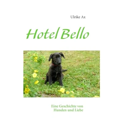 Abbildung von Hotel Bello: Eine Geschichte von Hunden und Liebe