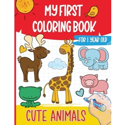 Abbildung von My First Coloring Book For 1 Year Old: VOL2:Cute Animals 50 Easy and Fun pages Babies Toddlers