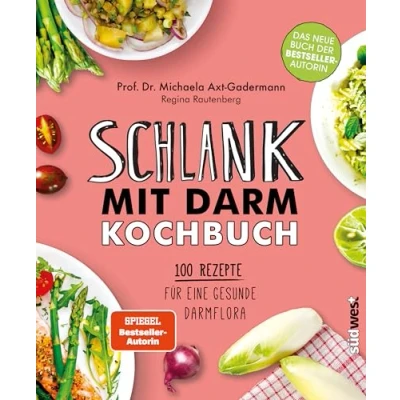 Abbildung von Schlank mit Darm Kochbuch: 100 Rezepte für eine gesunde Darmflora