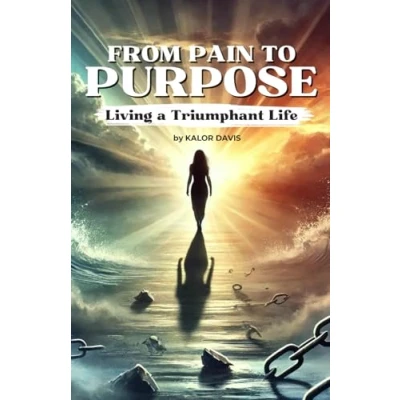Abbildung von From Pain to Purpose: Living a Triumphant Life