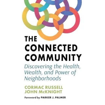 Abbildung von the Connected Community: Discovering Health, Wealth, and Power of Neighborhoods