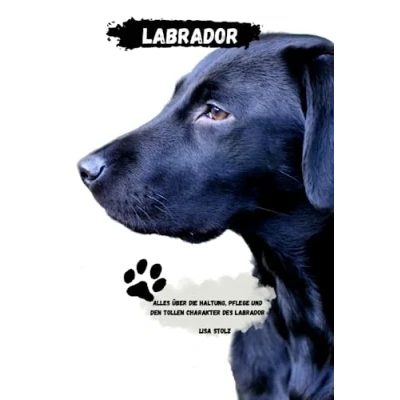 Abbildung von Labrador Ratgeber: Alles über Haltung, Pflege und den tollen Charakter des Labradors