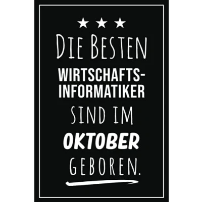 Abbildung von Die besten Wirtschaftsinformatiker sind im Oktober geboren: Notizbuch A5 I Dotted 160 Seiten Tolles Geschenk für Kollegen, Familie &amp; Freunde