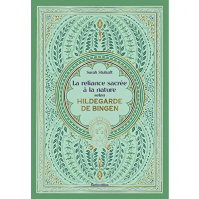 Abbildung von la reliance sacrée à nature selon Hildegarde de Bingen