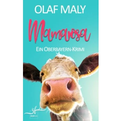 Abbildung von Mamarosa: Ein Oberbayern Krimi (Bernrieder ermittelt, Band 5)
