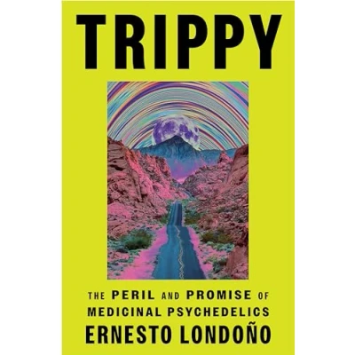 Abbildung von Trippy: The Peril and Promise of Medicinal Psychedelics