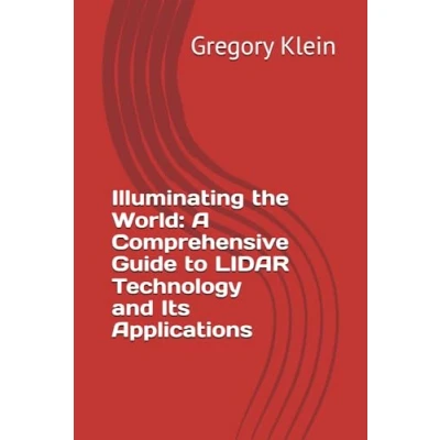 Abbildung von Illuminating the World: A Comprehensive Guide to LIDAR Technology and Its Applications