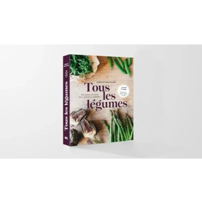 Abbildung von Tous les légumes 160 recettes de saison pour cuisine au quotidien