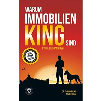 Abbildung von Warum Immobilien King sind by Dr. Florian Roski: Du unbedingt in investieren solltest.