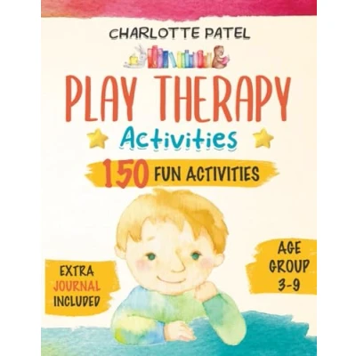Abbildung von Play Therapy Activities: 150 Fun Activities for Parents and Children to Improve Emotional Stability Bonding