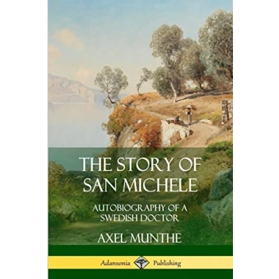 Abbildung von The Story of San Michele: Autobiography a Swedish Doctor