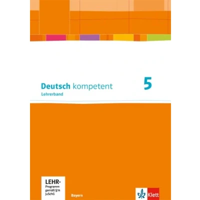 Abbildung von Deutsch kompetent 5. Ausgabe Bayern: Handreichungen für den Unterricht mit Onlineangebot Klasse 5 (Deutsch kompetent. Bayern ab 2017)