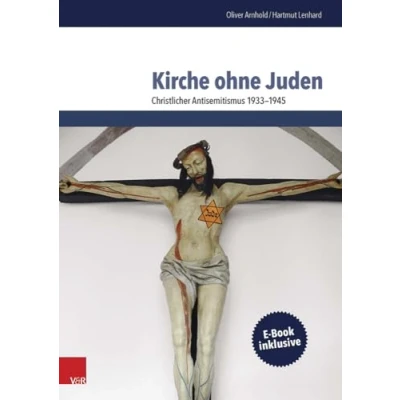 Abbildung von Kirche ohne Juden: Christlicher Antisemitismus 1933 1945