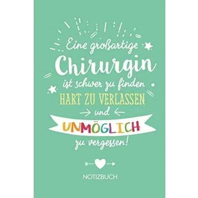 Abbildung von Eine großartige Chirurgin ist schwer zu finden, hart verlassen und unmöglich vergessen: Geschenk Notizbuch für A5 / liniert Chirurgen Abschiedsgeschenk oder Danke sagen