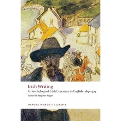 Abbildung von Irish Writing: An Anthology of Literature in English 1789 1939 (Oxford World’s Classics)