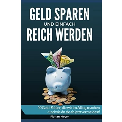 Abbildung von Geld sparen und einfach reich werden: 10 Fehler, die wir im Alltag machen wie du sie ab jetzt vermeidest!