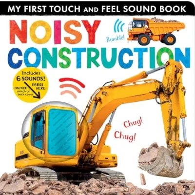 Abbildung von Noisy Construction: My First Touch and Feel Sound Book