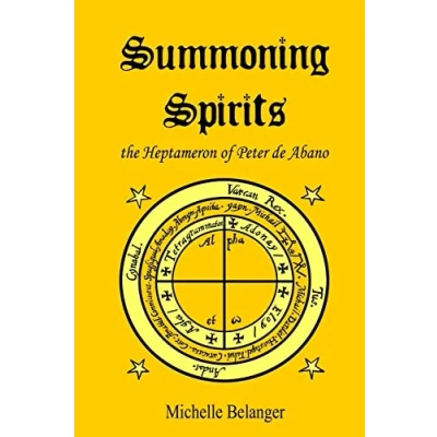 Abbildung von Summoning Spirits: The Heptameron of Peter de Abano (Ancient Magick Series, Band 2)
