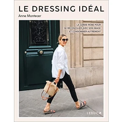 Abbildung von Le dressing idéal: La garde robe pour se réconcilier avec son image et consommer autrement