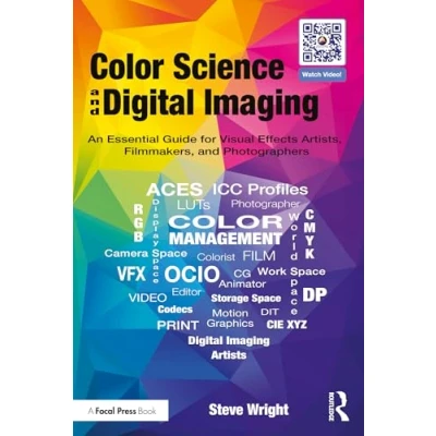 Abbildung von Color Science and Digital Imaging: An Essential Guide for Visual Effects Artists, Filmmakers Photographers