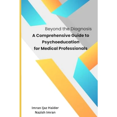 Abbildung von Beyond the Diagnosis: A Comprehensive Guide to Psychoeducation for Medical Professionals