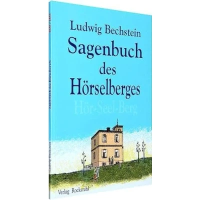 Abbildung von Sagenbuch des Hörselberges (Hör Seelen Berg): Im Original schreibt Bechstein 1838: Sagenkreis HÖRSELBERGES: Hörseelberges