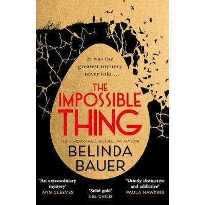 Abbildung von the Impossible Thing: addictive and unforgettable new mystery from Sunday Times bestselling author of Snap