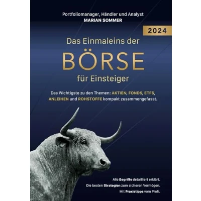 Abbildung von Das EINMALEINS DER BÖRSE FÜR EINSTEIGER: Wichtigste zu den Themen: AKTIEN, FONDS, ETFS, ANLEIHEN und ROHSTOFFE kompakt zusammengefasst.