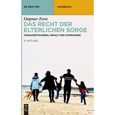 Abbildung von Das Recht der elterlichen Sorge: Voraussetzungen, Inhalt und Schranken (De Gruyter Handbuch)