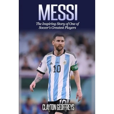 Abbildung von Messi: The Inspiring Story of One Soccer&#039;s Greatest Players (Soccer Biography Books)