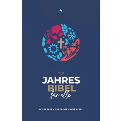Abbildung von die Jahresbibel für alle &quot;Blue Edition&quot;: In 365 Tagen durch ganze Bibel Hoffnung