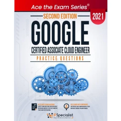 Abbildung von Google Certified Associate Cloud Engineer : +100 Exam Practice Questions with detail explanations and reference links Second Edition 2021