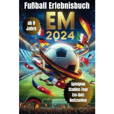 Abbildung von EM 2024: das Fußball Erlebnisbuch für Kinder und Jugendliche, alle Europameister im Überblick, Stadien Tour inkl. Spielplan zum Ausfüllen, Quiz Notizseiten.