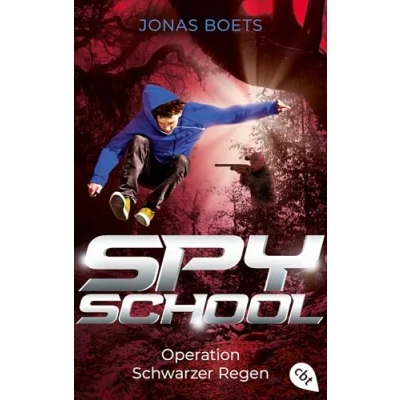 Abbildung von Spy School Operation Schwarzer Regen: Das explosive Finale der fesselnden Action Reihe (Die Reihe, Band 4)