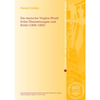 Abbildung von Die deutsche Virginia Woolf: Frühe Übersetzungen und Kritik (19281932) (Abhandlungen der Akademie Wissenschaften Literatur: Geistes sozialwissenschaftliche Klasse)