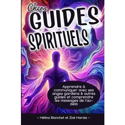 Abbildung von Chers guides Spirituels: Apprendre à communiquer avec ses anges gardiens &amp; autres et comprendre les messages de l&#039;au delà