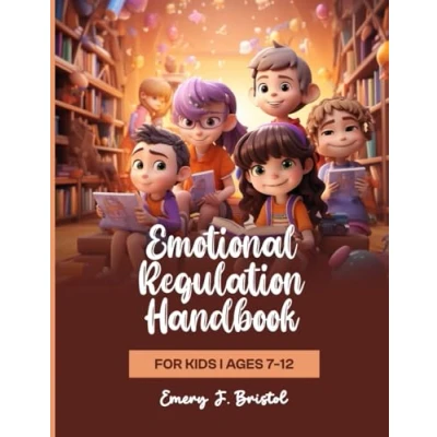Abbildung von emotional regulation Handbook: Handle emotions success coping strategies For successful parenting, and Empowering teenagers ... effectiveness. Suitable kids ages 7 12