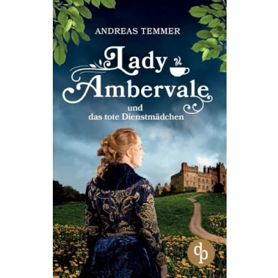 Abbildung von Lady Ambervale und das tote Dienstmädchen: Ein viktorianischer Krimi