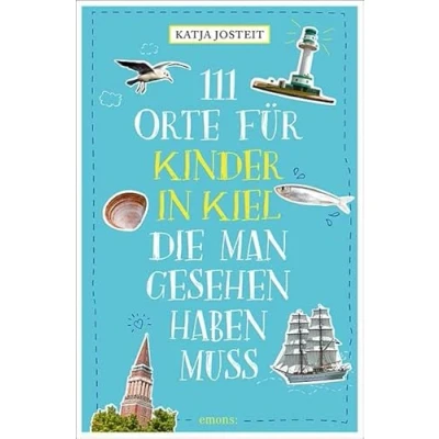 Abbildung von 111 Orte für Kinder in Kiel, die man gesehen haben muss: Reiseführer