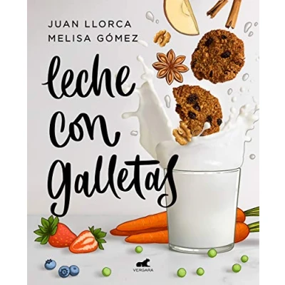Abbildung von Leche con galletas: La cocina de siempre los alimentos ahora (Vergara)