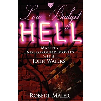 Abbildung von Low Budget Hell Making Underground Movies with John Waters
