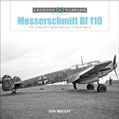Abbildung von Messerschmitt BF 110: The Luftwaffe&#039;s Fighter Destroyer in World War II (Legends of Warfare: Aviation)