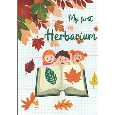 Abbildung von my first herbarium: notebook to collect plants, leaves and flowers,/ ideal help children discover nature flora.