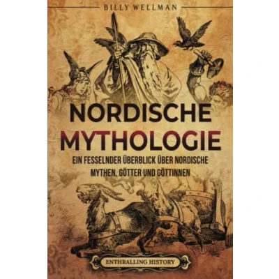 Abbildung von nordische Mythologie: Ein fesselnder Überblick über Mythen, Götter und Göttinnen (Geschichte der Wikinger)